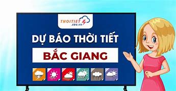 Dự Báo Thời Tiết 3 Ngày Tới Tại Bắc Giang